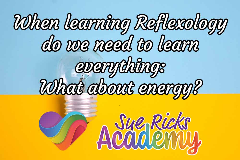 When learning Reflexology do we need to learn everything? What about energy?